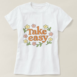 "Take Easy": Positive Retro Floral Illustration T-Shirt