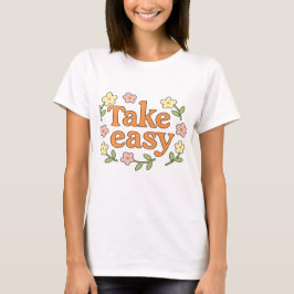 "Take Easy": Positive Retro Floral Illustration T-Shirt