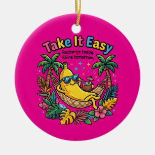 Take It Easy – Chillige Bananen-Vibes Keramik Ornament