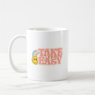 Take It Easy Tasse   Beruhigender Zitat Kaffeebech