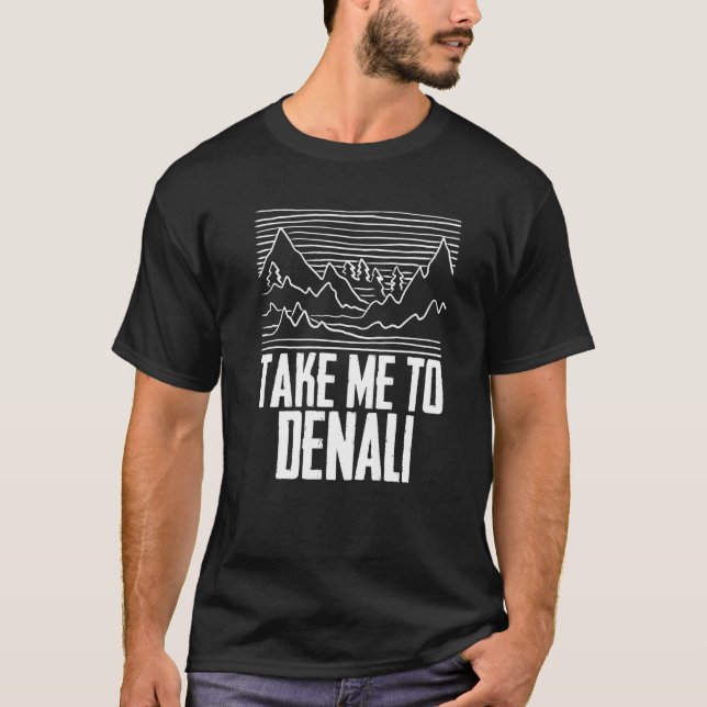 Take Me To Denali Rocky Mountain National Park Hik T-Shirt (Vorderseite)