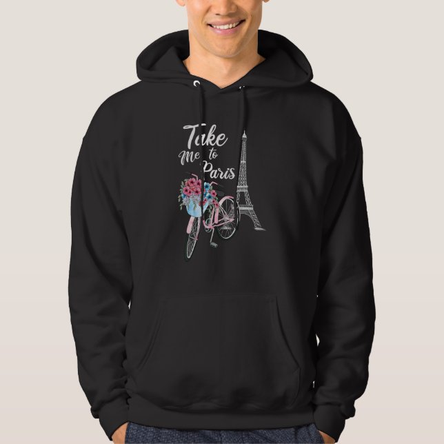 Take Me To Paris Eiffel Tower Travel Romantic Love Hoodie (Vorderseite)