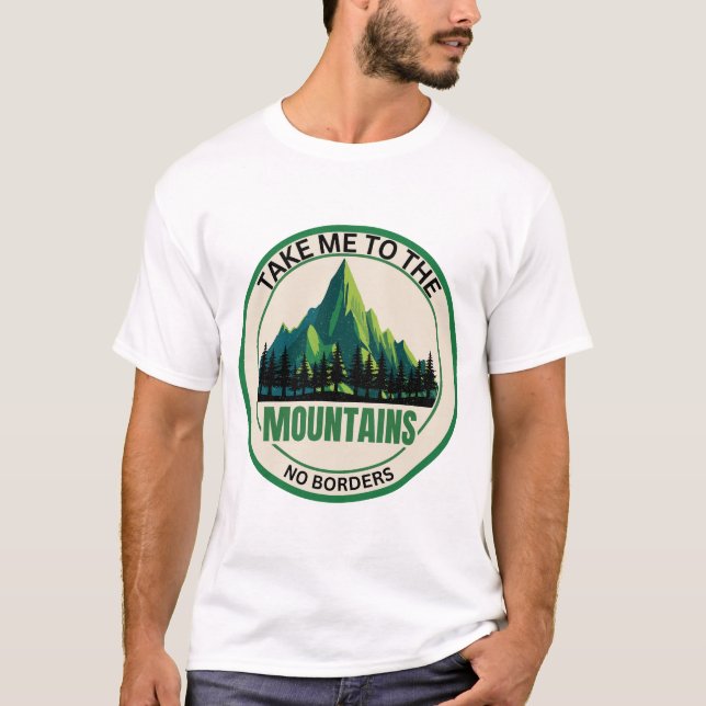 Take Me To The Mountains Shirt | Hiking T-Shirt (Vorderseite)