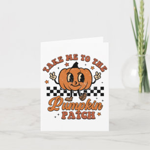 Take Me to The Pumpkin Patch Autumn Fall Thanksgiv Karte