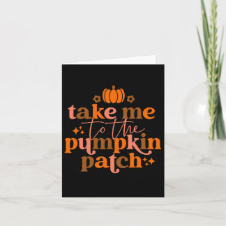 Take Me to The Pumpkin Patch Autumn Fall Thanksgiv Karte