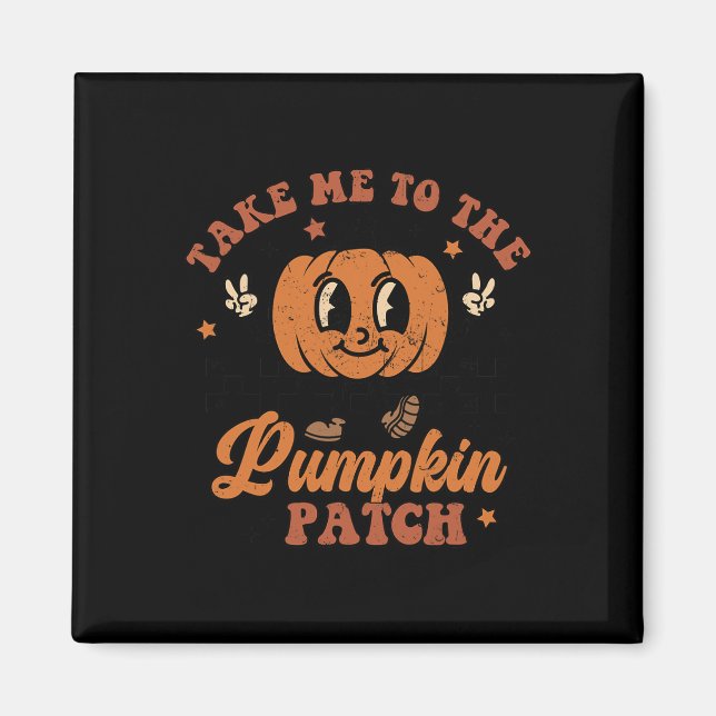 Take Me to The Pumpkin Patch Autumn Fall Thanksgiv Magnet (Vorne)