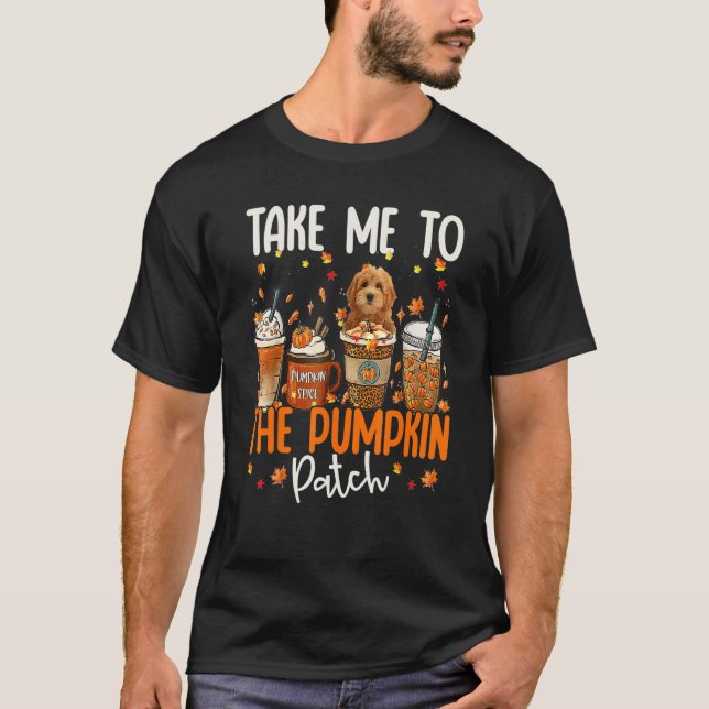 Take Me To The Pumpkin Patch Goldendoodle Fall Cof T-Shirt (Vorderseite)