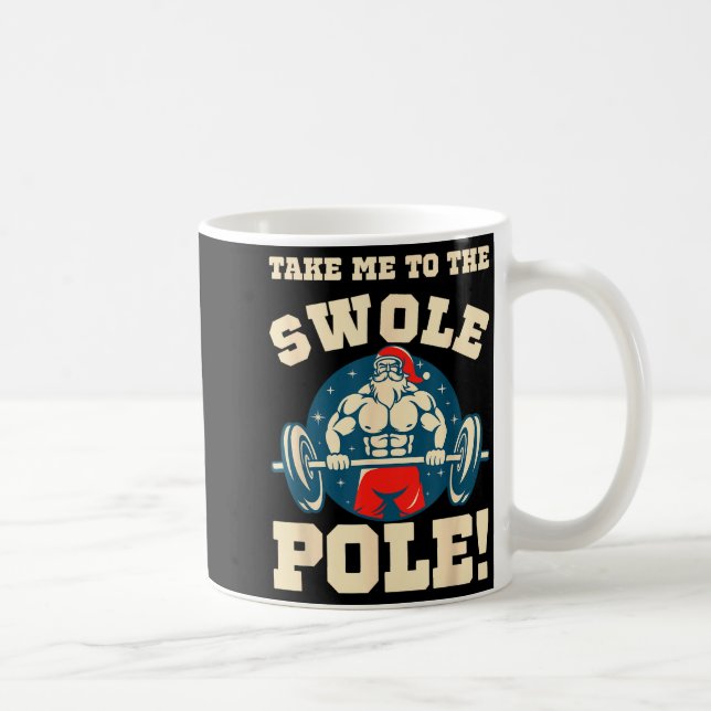 Take Me To The Swole Le! Muscle Santa Christmas Wo Kaffeetasse (Rechts)