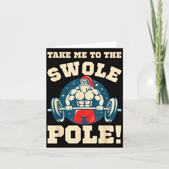 Take Me To The Swole Le! Muscle Santa Christmas Wo Karte (Vorderseite)