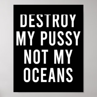 Take My Wet Lady Meat Not My Oceans Funny Earth Da Poster