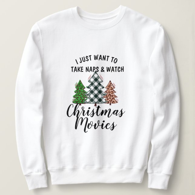 Take Naps Watch Christmas Movies Sweatshirt! Funny Sweatshirt (Design vorne)