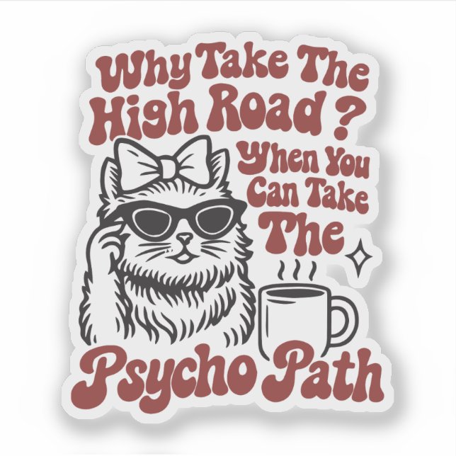 Take the Psycho Path Funny Cat Pun Aufkleber (Vorderseite)