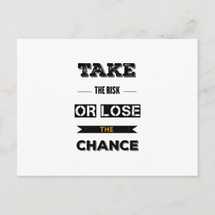 Take The risk Or Lose The Chance Postkarte