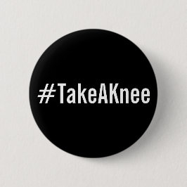 #TakeAKnee, fett weißer Text auf der schwarzen Sch Button