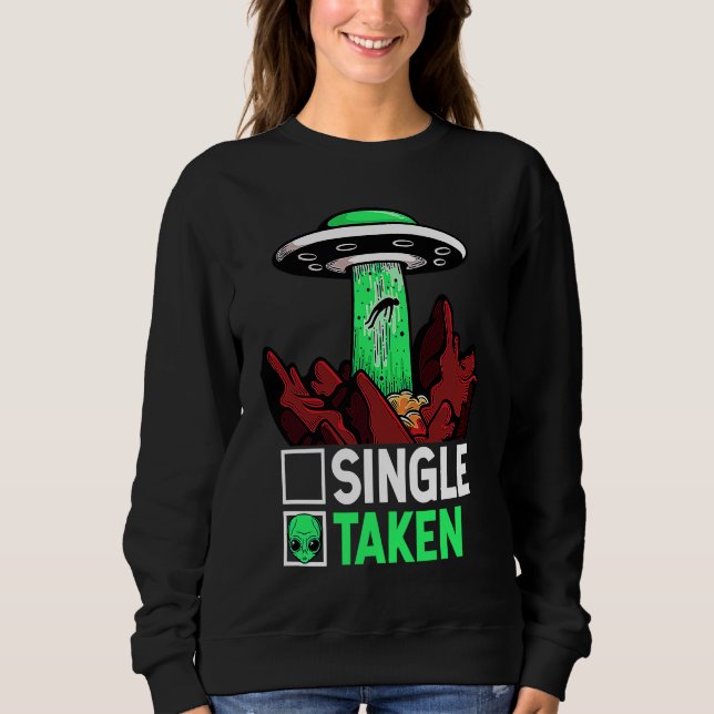 Taken Valentine's Day Roses Date Night Aliens Spac Sweatshirt (Vorderseite)