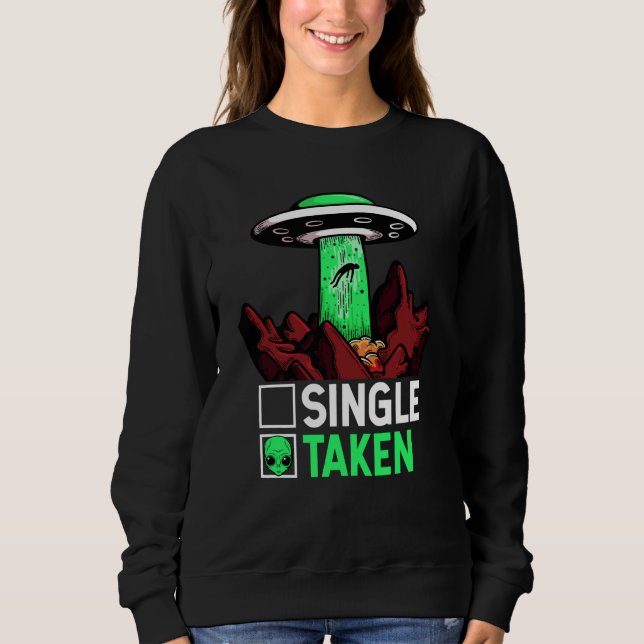 Taken Valentine's Day Roses Date Night Aliens Spac Sweatshirt (Vorderseite)