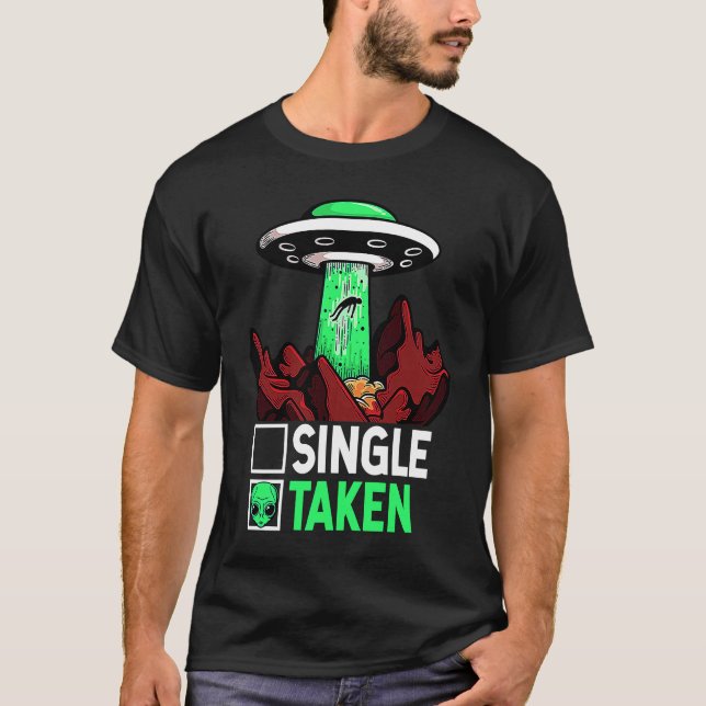 Taken Valentine's Day Roses Date Night Aliens Spac T-Shirt (Vorderseite)