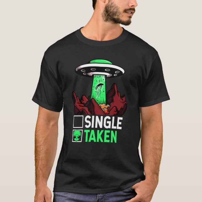 Taken Valentine's Day Roses Date Night Aliens Spac T-Shirt (Vorderseite)
