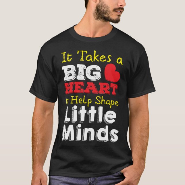 Takes A Big Heart To Shape Little Minds Teacher Ap T-Shirt (Vorderseite)