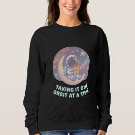 Taking It One Orbit at a Time – Woman's Sweatshirt