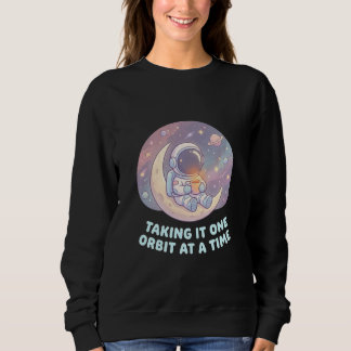 Taking It One Orbit at a Time – Woman's  Sweatshirt