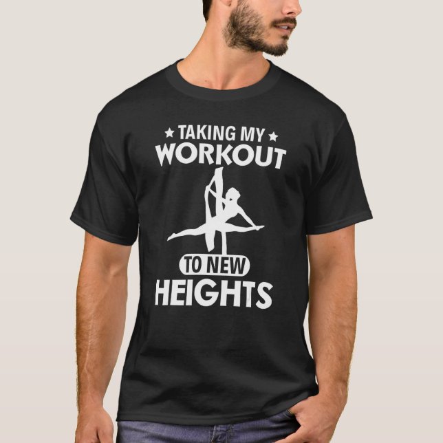 Taking My Workout To New Heights Aerial Silks T-Shirt (Vorderseite)