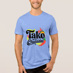 Tako Chuladas Lustiges Vibrantes Mexikanisches Ess Tri-Blend Shirt