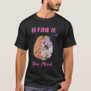 Tal Health Awareness Self Care ist nett zu Ihrem M T-Shirt