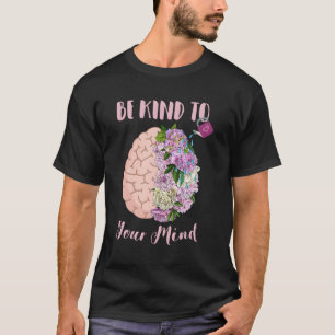 Tal Health Awareness Self Care ist nett zu Ihrem M T-Shirt