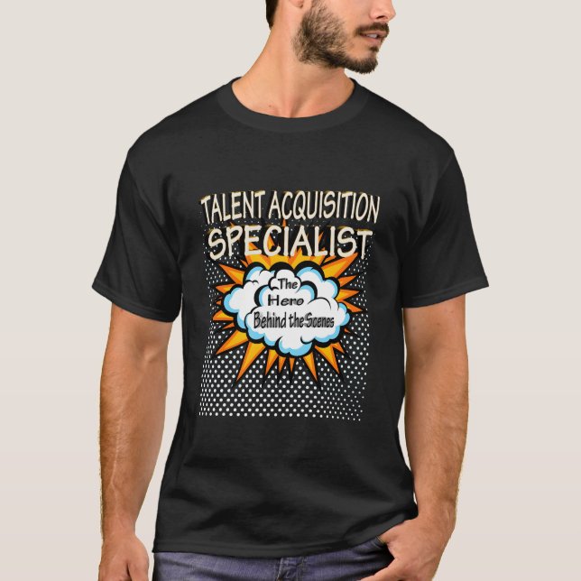 Talent Acquisition Specialist Hero Job T-Shirt (Vorderseite)