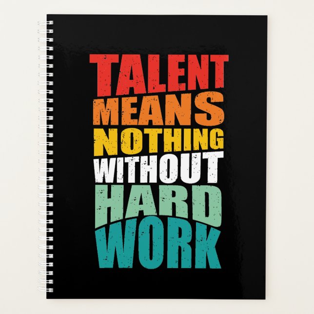 Talent bedeutet nichts ohne harte Arbeit Planer (Vorderseite)
