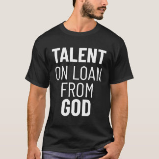 Talent on Loan von Gott American T-Shirt