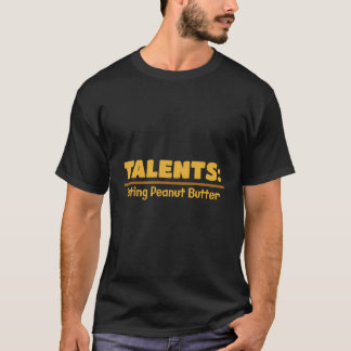 Talente, die Erdnussbutter essen T-Shirt