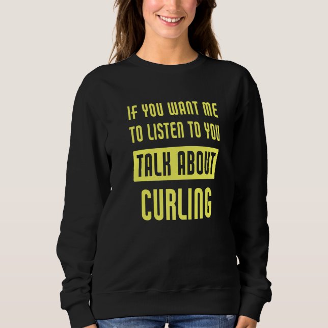 Talk About Curling  Curler Sweatshirt (Vorderseite)