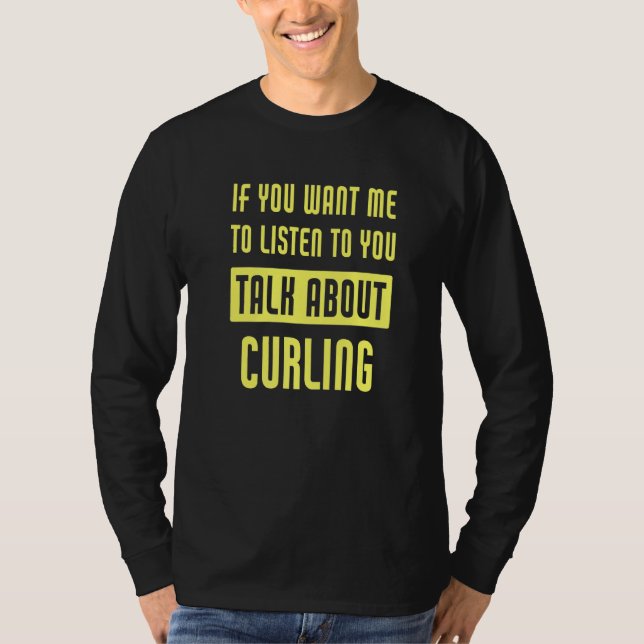 Talk About Curling  Curler T-Shirt (Vorderseite)
