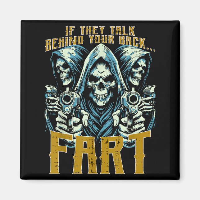 Talk Behind Your Back Fart Skeleton Funny Saying M Magnet (Vorne)