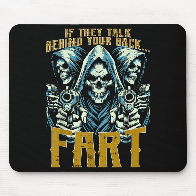 Talk Behind Your Back Fart Skeleton Funny Saying M Mousepad (Vorne)