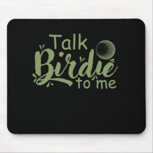 Talk Birdie to me Golf Trendsport Abschlag Bahn Mousepad