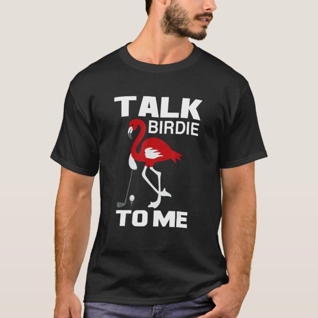 Talk Birdie To Me Love Golf T-Shirt (Vorderseite)