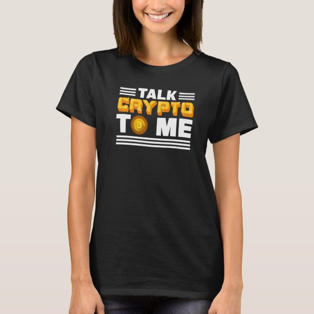 Talk Crypto To Me   Cryptocurrency Bitcoin Blockch T-Shirt (Vorderseite)