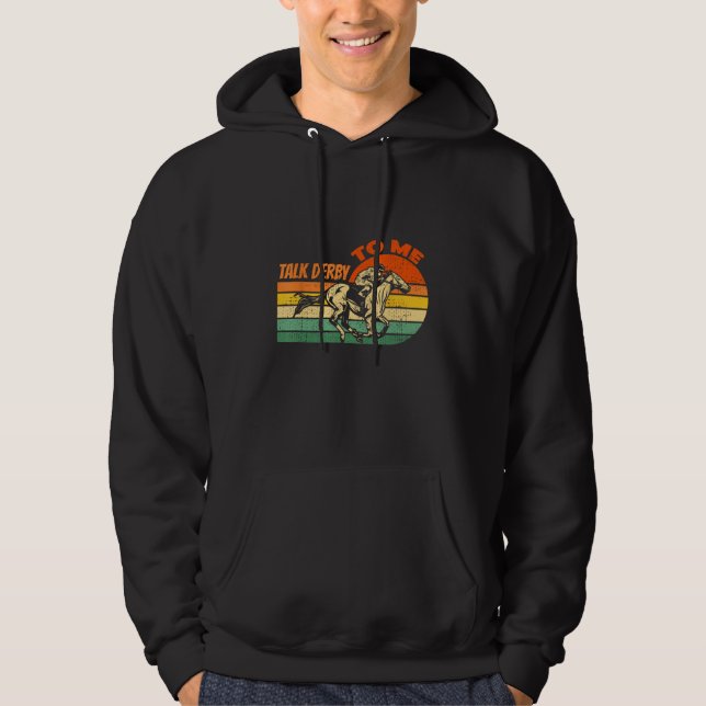 Talk Derby To Me Derby Horse Racing Hoodie (Vorderseite)