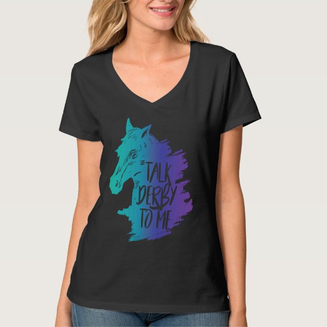 Talk Derby to Me Girls  I Fun Horse Owner Lover Jo T-Shirt (Vorderseite)
