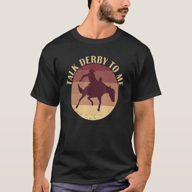 Talk Derby To Me Horse Jockey Kentucky Horse Owner T-Shirt (Vorderseite)