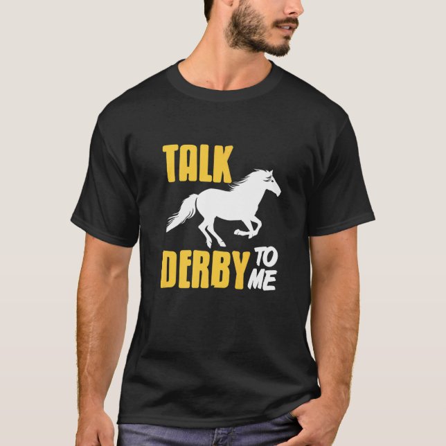 Talk Derby To Me Retro  Horse Racing  Present T-Shirt (Vorderseite)