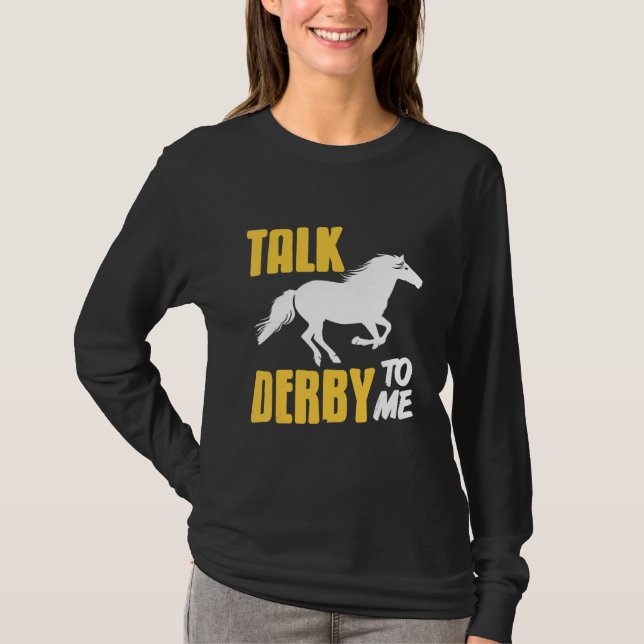 Talk Derby To Me Retro   Horse Racing   Present T-Shirt (Vorderseite)