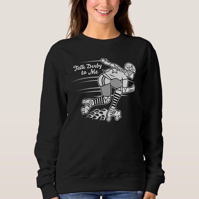 Talk Derby zu mir Roller Derby Roller Skater Graph Sweatshirt (Vorderseite)