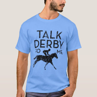 Talk Derbyo Me I Racing Derby Retro T-Shirt