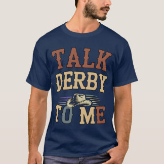 Talk Derbyo Me Racing Fan lustig T-Shirt