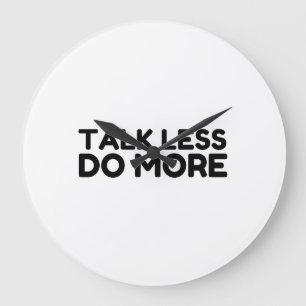 Talk Less Do More Große Wanduhr