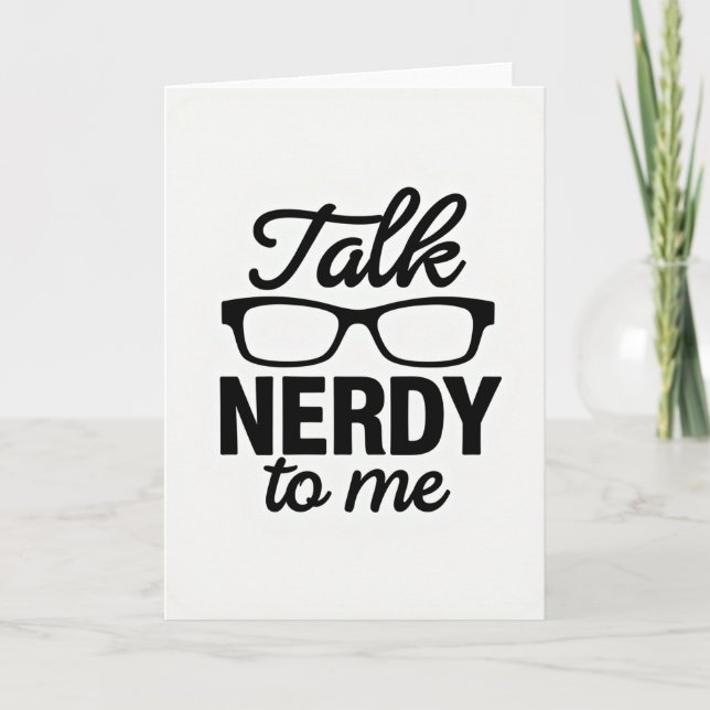 Talk Nerdy To Me Greeting Card Karte (Vorderseite)